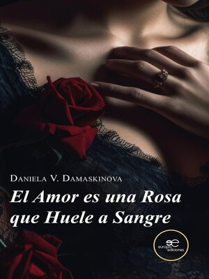 cover image of El amor es una rosa que huele a sangre